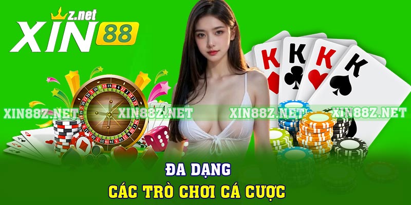 Đa dạng các trò chơi cá cược