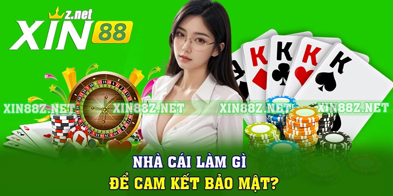 Nhà cái làm gì để cam kết bảo mật?